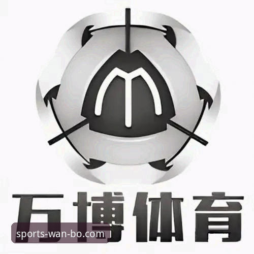 万博体育平台使用指南：从官网入口到沉浸式投注体验完整攻略